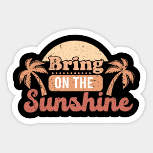 Bring On The Sunshine Sticker